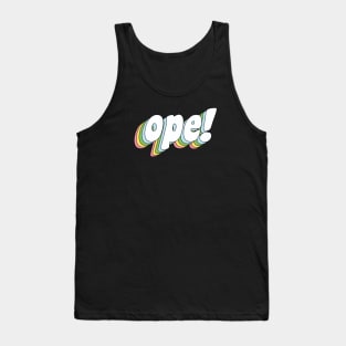 ope! Tank Top